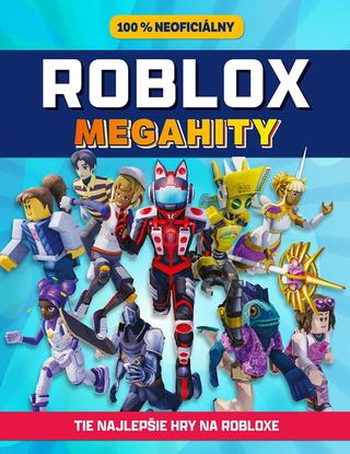 Kniha: Roblox 100% neoficiálny - Megahity - 1. vydanie - Kolektiv