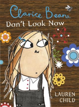 Kniha: Clarice Bean, Dont Look Now - Lauren Childová
