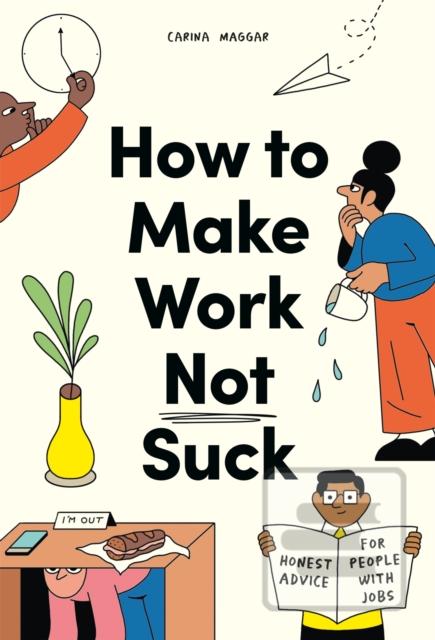 How to Make Work Not Suc…