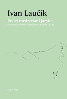 Kniha: Prelet medzerami jazyka - Súkromné a tajné tlače vydavateľstva & (1965 – 1975) - Ivan Laučík