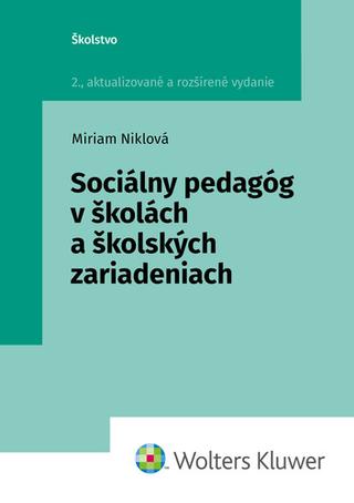 Kniha: Sociálny pedagóg v školách a školských zariadeniach - Miriam Niklová