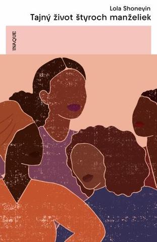 Kniha: Tajný život štyroch manželiek - Lola Shoneyin