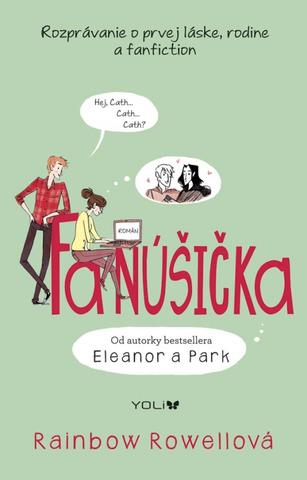 Kniha: Fanúšička - Rozprávanie o prvej láske, rodine a fanfiction - Rainbow Rowell