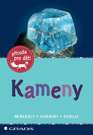 Kniha: Kameny - Minerály, horniny, fosilie - Minerály - Horniny - Fosilie - 1. vydanie - Rupert Hochleitner