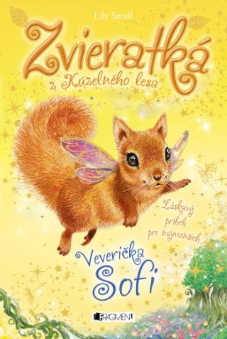 Kniha: Zvieratká z Kúzelného lesa Veverička Sofi - Zvieratká z Kúzelného lesa 6 Láskavý príbeh pre najmenších - 1. vydanie - Lily Small