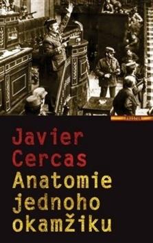 Kniha: Anatomie jednoho okamžiku - Javier Cercas