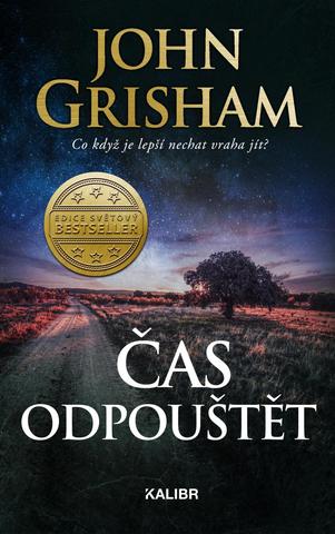 Kniha: Čas odpouštět - Co když je lepší nechat vraha jít - 1. vydanie - John Grisham