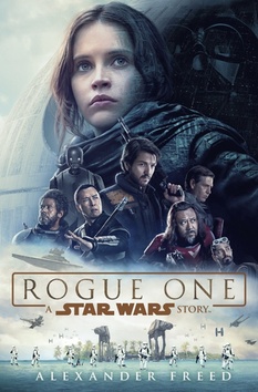 Kniha: Rogue One: A Star Wars Story - 1. vydanie - Alexander Freed