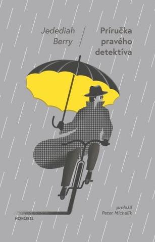 Kniha: Príručka pravého detektíva - Jedediah Berry