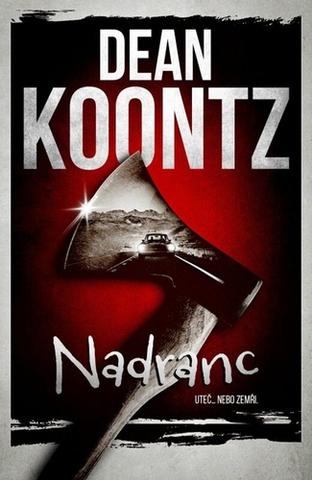 Kniha: Nadranc - Uteč...Nebo zemři. - 1. vydanie - Dean Koontz