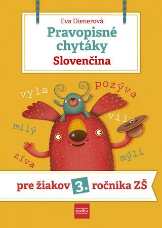 Kniha: Pravopisné chytáky, Slovenčina - Pre žiakov 3. ročníka ZŠ - 1. vydanie - Eva Dienerová