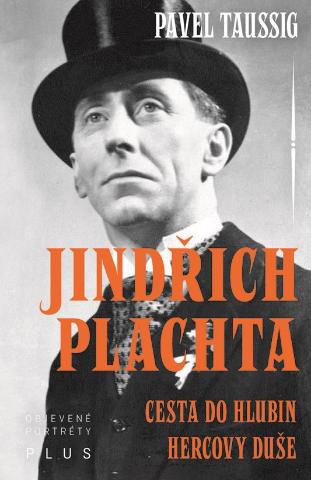 Kniha: Jindřich Plachta - Cesta do hlubin hercovy duše - 1. vydanie - Pavel Taussig