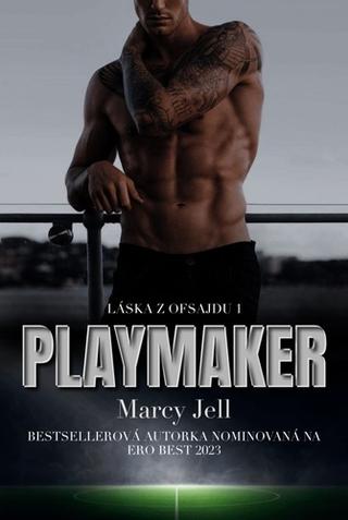 Kniha: Playmaker - Láska z ofsajdu 1 - 1. vydanie - Marcy Jell