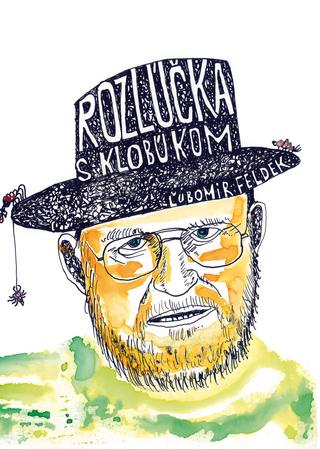 Kniha: Rozlúčka s klobúkom - Ľubomír Feldek