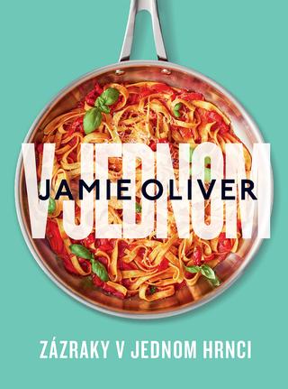Kniha: V jednom - Zázraky v jednom hrnci - Jamie Oliver