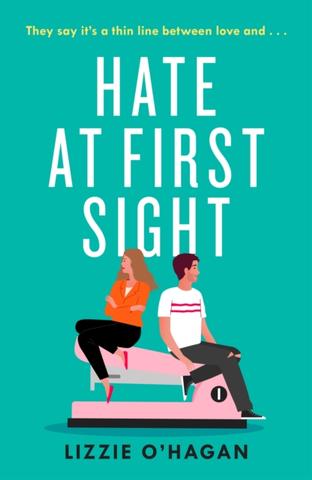 Kniha: Hate at First Sight: The UNMISSABLE enemies-to-lovers romcom of 2023 - Lizzie O'Hagan