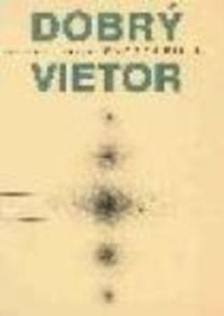 Kniha: Dobrý vietor - Ondrej Čiliak