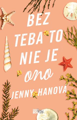 Kniha: Bez teba to nie je ono - Jenny Hanová
