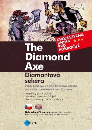 Kniha: Diamantová sekera B1/B2 - Dvojjazyčná kniha pro pokročilé, B1/ B2 - 1. vydanie - Jaroslav Tichý, Alena Kuzmová