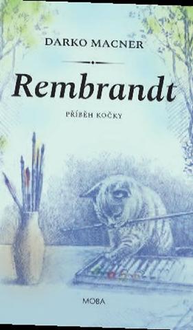 Kniha: Rembrandt - Příběh kočky - Příběh kočky - 1. vydanie - Darko Macner