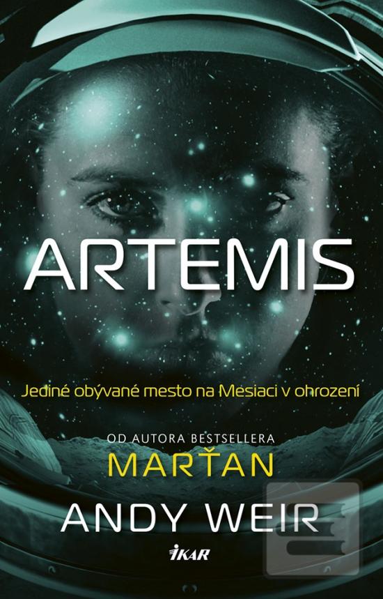 Kniha: Artemis - Jediné obývané mesto na Mesiaci v ohrození - 1. vydanie - Andy Weir