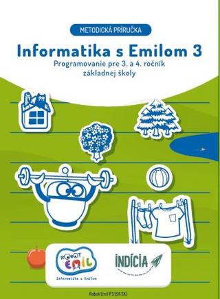 Kniha: Informatika s Emilom 3 - Metodická príručka - Programovanie pre 3. a 4. ročník základnej školy - Ivan Kalaš