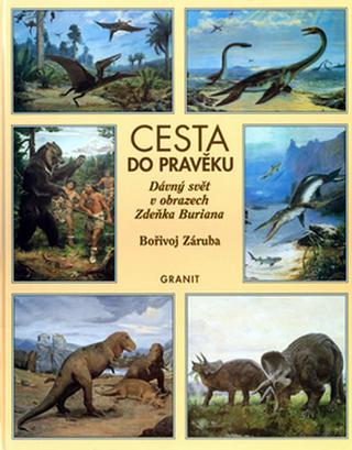 Kniha: Cesta do pravěku - Dávný svět Z.Buriana - 1. vydanie - Bořivoj Záruba