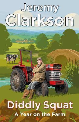 Kniha: Diddly Squat : A Year on the Farm - 1. vydanie - Jeremy Clarkson