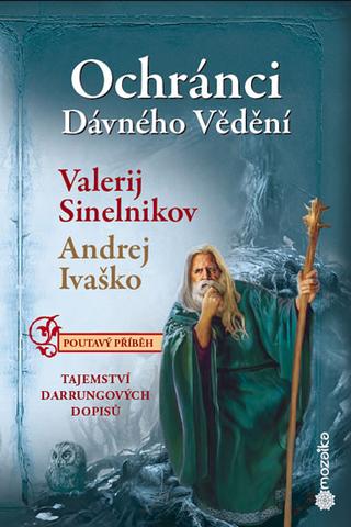 Kniha: Ochránci dávného vědění - Tajemství Durr - Tajemství Darrungových dopisů - 1. vydanie - Valerij Sineľnikov; Andrej Ivaško