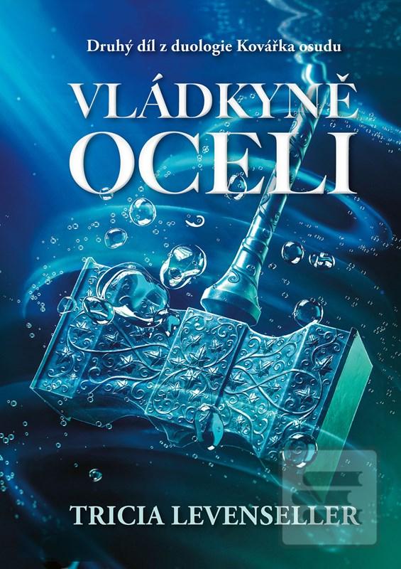Kniha: Vládkyně oceli - 1. vydanie - Tricia Levensellerová