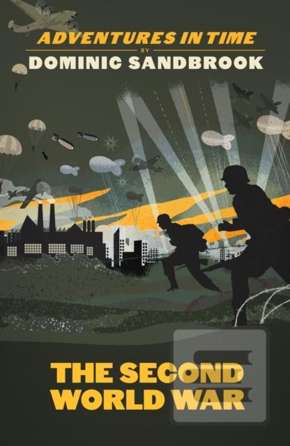Kniha: Adventures in Time: The Second World War - Dominic Sandbrook