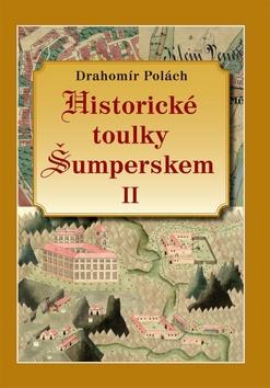 Kniha: Historické toulky Šumperskem II - Drahomír Polách