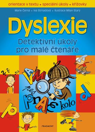 Kniha: Dyslexie – Detektivní úkoly pro malé čtenáře - 1. vydanie - Marie Černá, Iva Strnadová