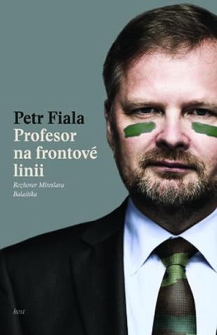 Kniha: Profesor na frontové linii - Rozhovor Miroslava Balaštíka - Rozhovor Miroslava Balaštika - 1. vydanie - Petr Fiala, Miroslav Balaštík