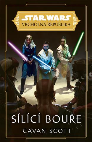 Kniha: Star Wars - Vrcholná Republika - Sílící bouře - 1. vydanie - Cavan Scott
