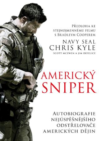 Kniha: Americký sniper - brož. - Autobiografie nejúspěšnějšího odstřelovače amerických dějin - 3. vydanie - Chris Kyle, Jim DeFelice, Scott McEwen