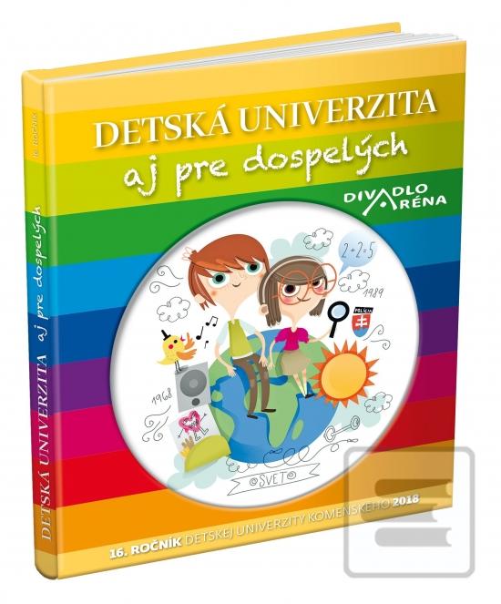 Kniha: Detská univerzita aj pre dospelých 2018 - 1. vydanie