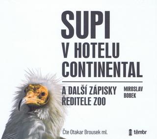 audiokniha: Supi v hotelu Continental a další zápisky ředitele zoo - audioknihovna - 1. vydanie - Miroslav Bobek