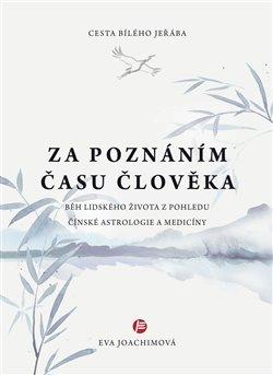 Kniha: Za poznáním času člověka - Cestu bílého jeřába II. - 2. vydanie - Eva Joachimová