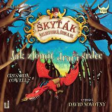 audiokniha: Jak zlomit dračí srdce (Škyťák Šelmovská Štika III.) 8 - CDmp3 (Čte David Novotný) - MP3-CD - 1. vydanie - Cressida Cowell