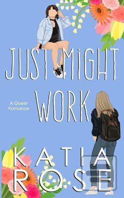 Just Might Work (Katia Rose)