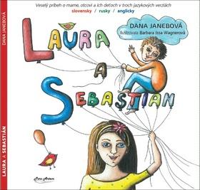 Kniha: Laura a Sebastián - Veselý príbeh o mame, otcovi a ich deťoch v troch jazykových verziách SJ, RU, GB - 1. vydanie - Dana Janebová