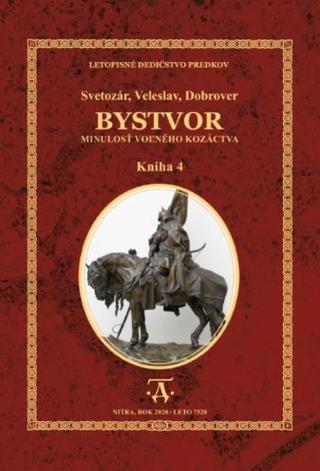 Kniha: Bystvor kniha 4 - Minulosť voľného kozáctva - Svetozár