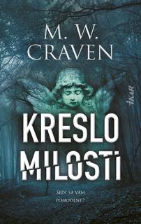 Kniha: Kreslo milosti - 1. vydanie - M. W. Craven