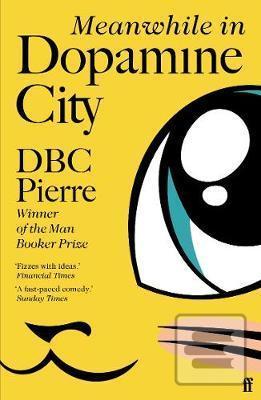Meanwhile in Dopamine Ci… (DBC Pierre)
