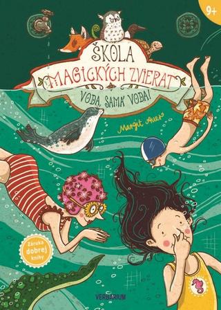 Kniha: Škola magických zvierat 6: Voda, samá voda! - 1. vydanie - Margit Auerová