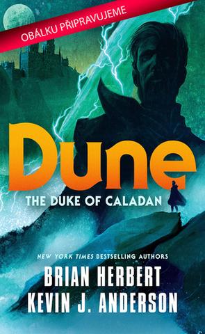 Kniha: Vévoda z Caladanu - 1. vydanie - Brian Herbert, Kevin J. Anderson