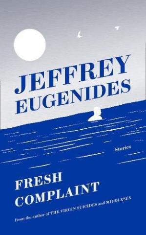 Kniha: Fresh Complaint - Jeffrey Eugenides