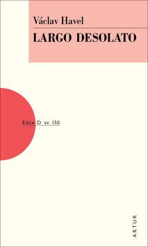 Kniha: Largo desolato - svazek 150 - 1. vydanie - Václav Havel