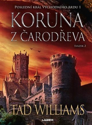 Kniha: Koruna z čarodřeva - Kniha 2. - 1. vydanie - Tad Williams